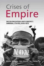 Crises of Empire 9780340731277, Martin Thomas, Professor Bob Moore, Verzenden