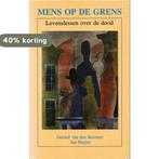 Mens op de grens - levenslessen over de dood 9789064163166, Verzenden, G. van den Boomen