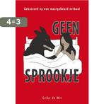 Geen sprookje 9789462471757 Geike de Wit, Verzenden, Zo goed als nieuw, Geike de Wit