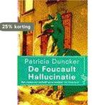 De Foucault hallucinatie / Ooievaar 9789057132285 P. Duncker, Boeken, Verzenden, Gelezen, P. Duncker