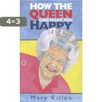 How the Queen Can Make You Happy 9781908739148 Mary Killen, Verzenden, Gelezen, Mary Killen