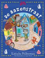 De Bazenstraat - De Bazenstraat 9789030508823, Gelezen, Katinka Polderman, Verzenden