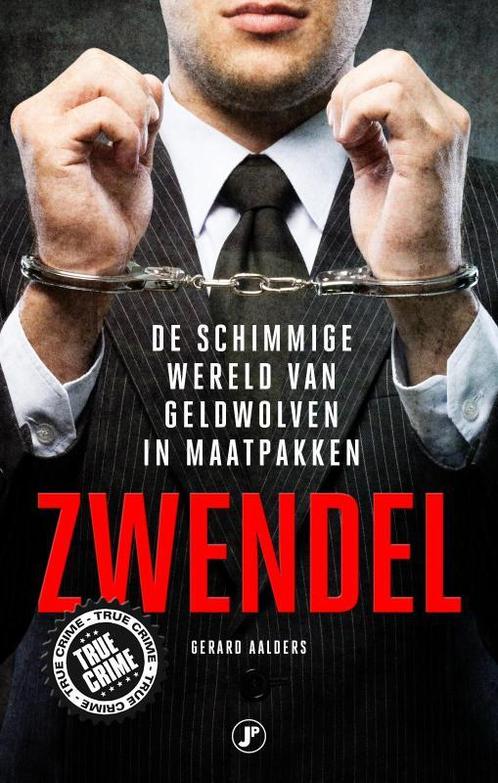 Zwendel / True crime 9789089750785 Gerard Aalders, Boeken, Thrillers, Zo goed als nieuw, Verzenden