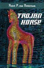 Trojan Horse 9789462662933 Peter P. van Oosterum, Boeken, Science fiction, Verzenden, Zo goed als nieuw, Peter P. van Oosterum