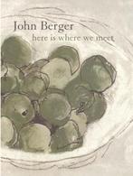 Here Is Where We Meet 9780747573173 John Berger, Boeken, Verzenden, Gelezen, John Berger