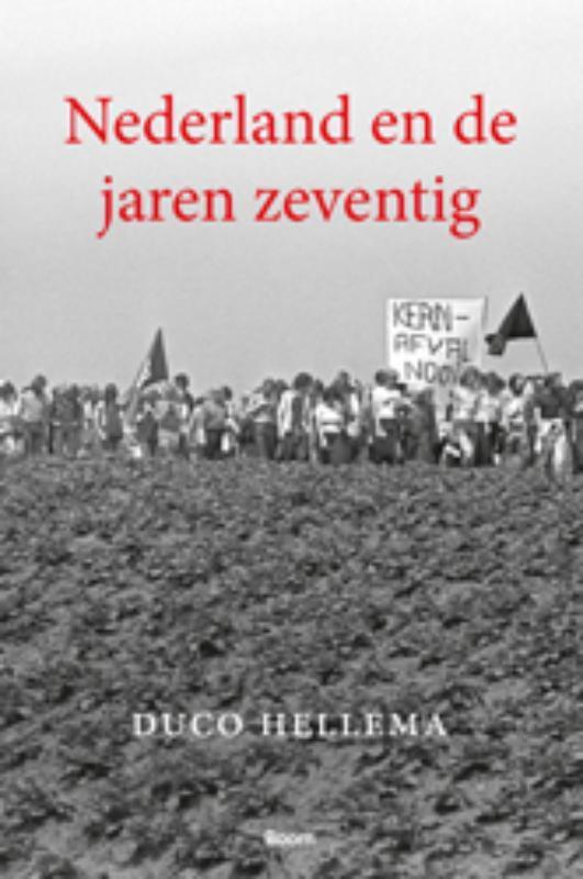 Nederland en de jaren zeventig 9789461050380 Duco Hellema, Livres, Histoire mondiale, Envoi