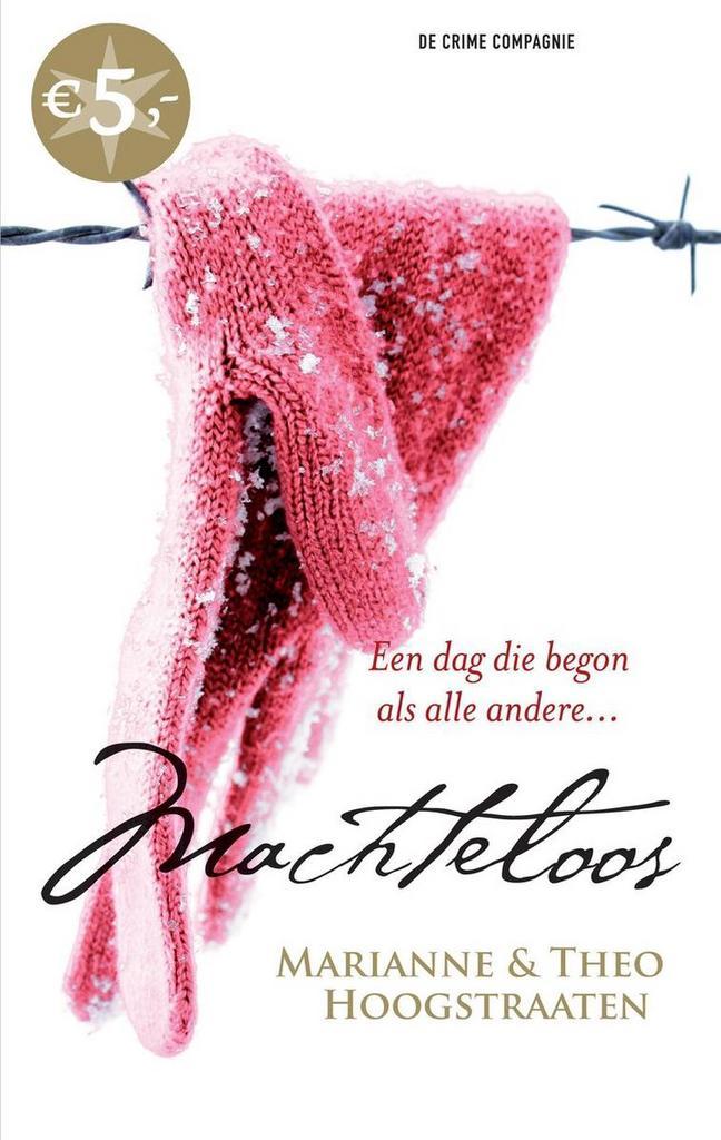 Machteloos 9789461091123 Theo Hoogstraaten, Boeken, Thrillers, Gelezen, Verzenden