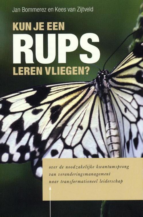 Kun je een rups leren vliegen? 9789080515635 Jan Bommerez, Boeken, Economie, Management en Marketing, Zo goed als nieuw, Verzenden