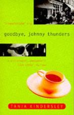 Goodbye, Johnny Thunders 9780340672259, Boeken, Gelezen, Verzenden, Tania Kindersley