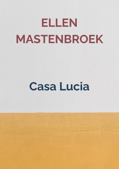 Casa Lucia 9789402195927 Ellen Mastenbroek, Boeken, Literatuur, Gelezen, Verzenden
