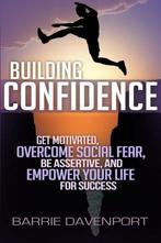 Building Confidence: Get Motivated, Ocome Social Fear, Be, Barrie Davenport, Verzenden