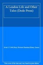 A London Life and Other Tales (Dodo Press). Cobb, S.   New., Cobb, Irvin S., Zo goed als nieuw, Verzenden