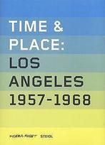 Time & Place Los Angeles 1957-1968 (Moderna Museet ...  Book, Not specified, Verzenden
