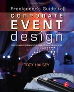 FreelancerS Guide To Corporate Event Design: From Technolog, Verzenden, Zo goed als nieuw, Troy Halsey
