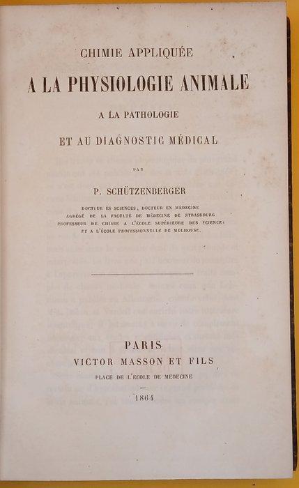 Schützenberger (Paul) - Chimie appliquée à la physiologie, Antiek en Kunst, Antiek | Boeken en Manuscripten