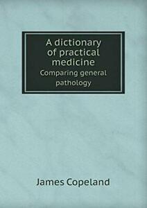 A Dictionary of Practical Medicine Comparing Ge. Copeland,, Livres, Livres Autre, Envoi