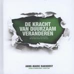 De kracht van duurzaam veranderen 9789055942244, Boeken, Verzenden, Zo goed als nieuw, Anne-Marie Rakhorst