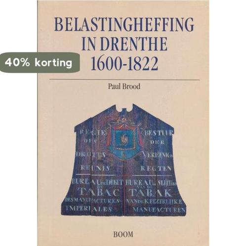 BELASTINGHEFFING IN DRENTHE 1600-1822 9789053520055 P. Brood, Boeken, Overige Boeken, Zo goed als nieuw, Verzenden
