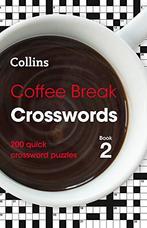 Coffee Break Crosswords Book 2: 200 quick crossword puzzles,, Collins Puzzles, Verzenden