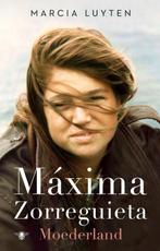 Máxima Zorreguieta 9789403194806 Marcia Luyten, Verzenden, Gelezen, Marcia Luyten