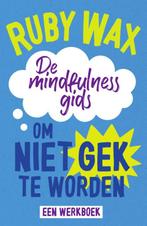 De mindfulnessgids om niet gek te worden 9789000382224, Boeken, Verzenden, Zo goed als nieuw, Ruby Wax