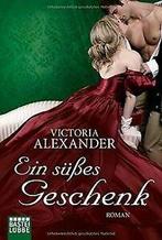 Ein süßes Geschenk: Roman von Alexander, Victoria  Book, Zo goed als nieuw, Verzenden