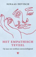 Het empathisch teveel 9789023449812 Ignaas Devisch, Boeken, Verzenden, Gelezen, Ignaas Devisch