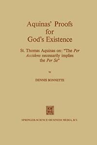 Aquinas Proofs for Gods Existence: St. Thomas. Bonnette,, Livres, Livres Autre, Envoi