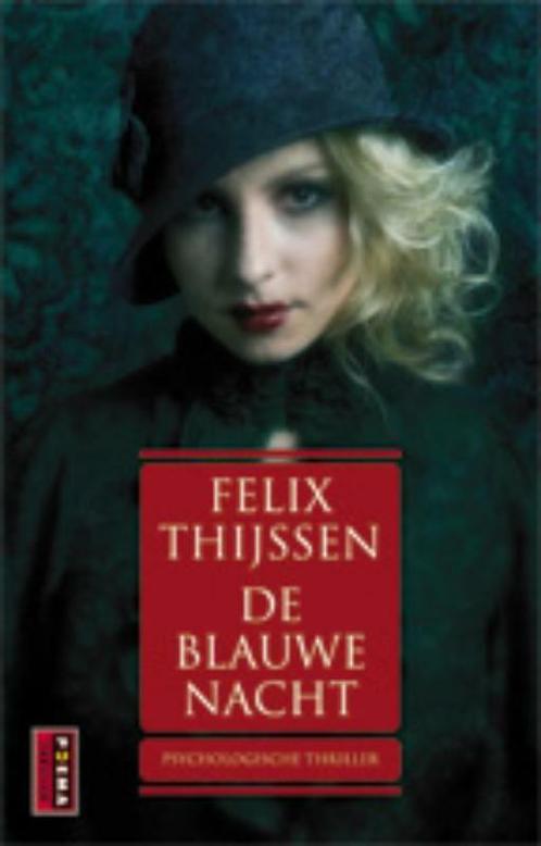 De blauwe nacht 9789021078373 Felix Thijssen, Boeken, Romans, Zo goed als nieuw, Verzenden