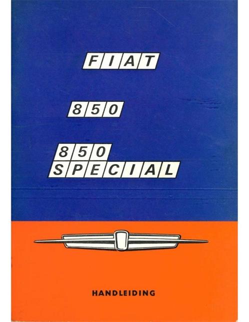 1969 FIAT 850 | SPECIAL INSTRUCTIEBOEKJE NEDERLANDS, Autos : Divers, Modes d'emploi & Notices d'utilisation