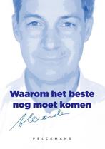 Waarom het beste nog moet komen 9789463378796, Boeken, Verzenden, Zo goed als nieuw, Alexander de Croo