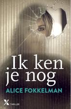 Ik ken je nog 9789401608466 Alice Fokkelman, Verzenden, Zo goed als nieuw, Alice Fokkelman