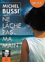 Ne lâche pas ma main: Livre audio 1 CD MP3  Buss...  Book, Bussi, Michel, Verzenden