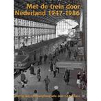 Met de trein door Nederland 1947-1986 9789071513671, Boeken, Vervoer en Transport, Gelezen, L.J.P. Albers, Verzenden