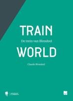 Train World 9789089315656, Gelezen, Claude Blondeel, Verzenden