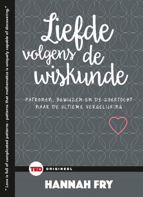 Liefde volgens de wiskunde / TED-boeken 9789462982017, Boeken, Literatuur, Zo goed als nieuw, Verzenden