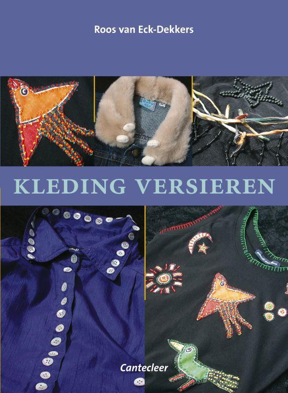 Kleding Versieren 9789021334943 R. van Eck-Dekkers, Boeken, Hobby en Vrije tijd, Gelezen, Verzenden