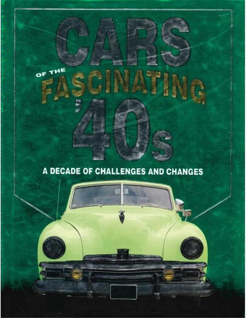 CARS OF THE FABULOUS 40S, A DECADE OF CHALLENGES AND, Livres, Autos | Livres