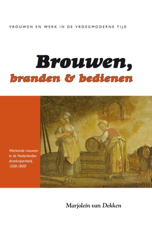 Brouwen, branden en bedienen 9789052603612, Boeken, Politiek en Maatschappij, Zo goed als nieuw, Verzenden
