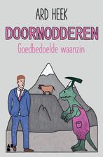 Doormodderen 9789083236315 Ard Heek, Verzenden, Zo goed als nieuw, Ard Heek