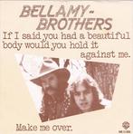 Bellamy Brothers - If I Said You Had A Beautiful Body Would, Verzenden, Gebruikt
