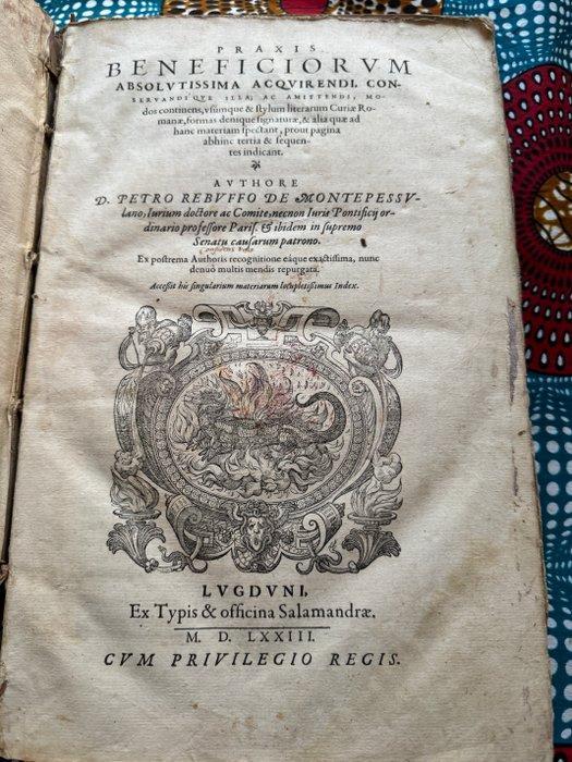 Rebuffi, Pierre (Petrus Rebuffus). - Praxis Beneficiorum, Antiek en Kunst, Antiek | Boeken en Manuscripten