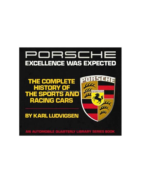 PORSCHE EXCELLENCE WAS EXPECTED - KARL LUDVIGSEN - BOEK, Livres, Autos | Livres