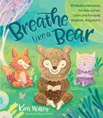 Breathe Like a Bear 9781623368838 Kira Willey, Verzenden, Gelezen, Kira Willey