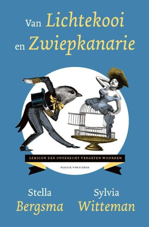 Van lichtekooi en zwiepkanarie 9789038806129 Sylvia Witteman, Boeken, Literatuur, Zo goed als nieuw, Verzenden
