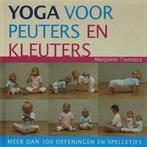 Yoga voor peuters en kleuters - Marjolein Tiemstra - 9789069, Verzenden, Nieuw