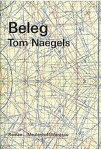 Beleg 9789085422198 Tom Naegels, Boeken, Verzenden, Gelezen, Tom Naegels