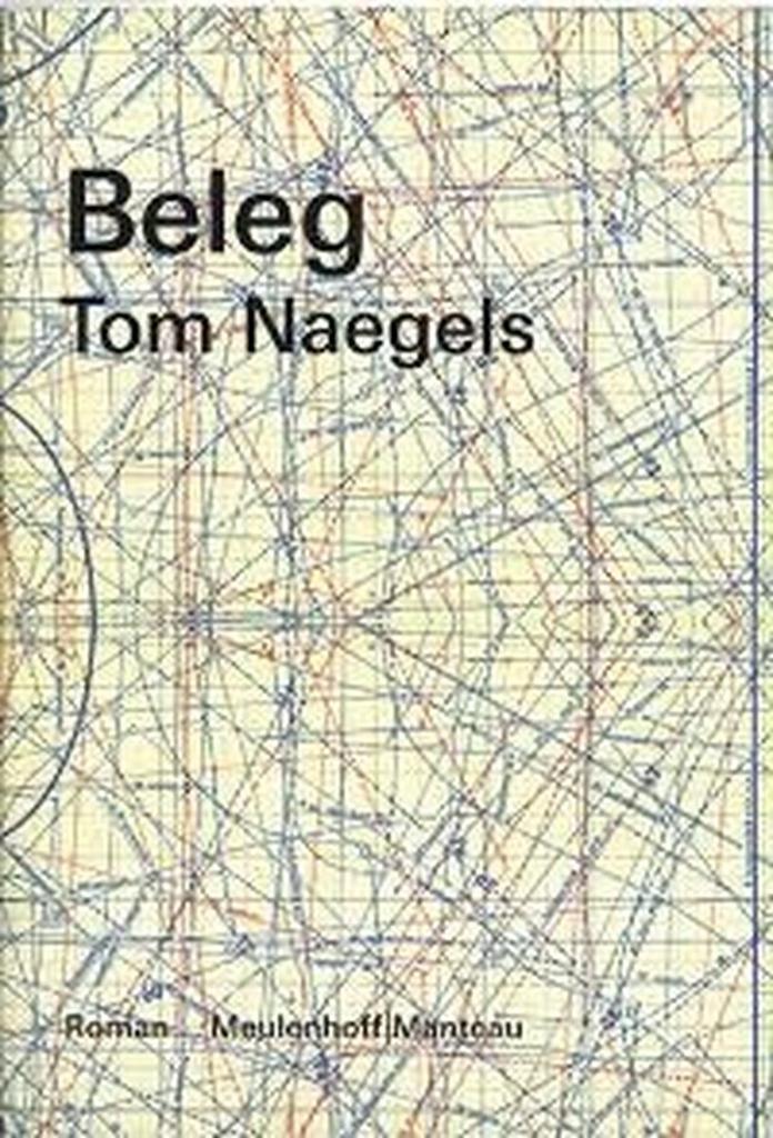 Beleg 9789085422198 Tom Naegels, Boeken, Romans, Gelezen, Verzenden