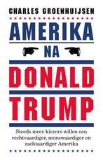 Amerika na Donald Trump 9789045043289 Charles Groenhuijsen, Boeken, Verzenden, Zo goed als nieuw, Charles Groenhuijsen