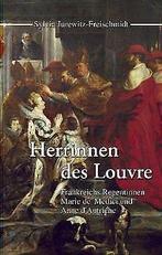 Herrinnen des Louvre. Frankreichs Regentinnen Marie de ..., Boeken, Gelezen, Verzenden, Sylvia Jurewitz-Freischmidt